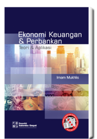 Image of Ekonomi keuangan & perbankan:teori dan aplikasi / Imam Mukhlis