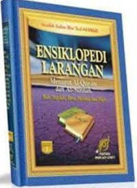 Image of Ensiklopedi larangan menurut Al-quran dan As-sunnah jilid 1-3 / Syaikh Salim Bin Ied Al-Hilali;Penterjemah:Abu Ihsan Al-Atsari