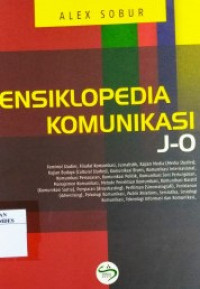 Image of Ensiklopedia komunikasi j-o/Alex Sobur