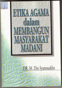 Image of Etika agama dalam membangun masyarakat madani/M. Din Syamsuddin