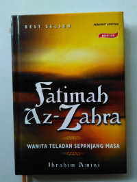 Image of Fatimah az-zahra:wanita teladan sepanjang masa=Fatimah az-Zahra:al-marah an-namudziyah fi al-islam/Ibrahim Amini;Penterjemah;Ali Yahya