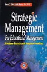 Image of Strategic Management for Educational Management:Manajeman Strategik untuk Manajemen Pendidikan/