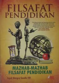 Image of Filsafat Pendidikan:mazhab-mazhab filsafat pendidikan / Teguh Wangsa Gandhi Hw