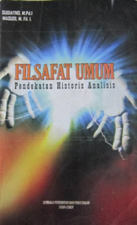 Image of Filsafat umum; pendekatan historis analisis / Sugiatno , Masudi