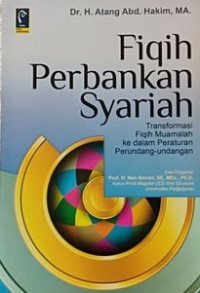 Image of Fiqh perbankan syariah: transformasi fiqih muamalah ke dalam peraturan perundang-undangan/ Atang Abd Hakim