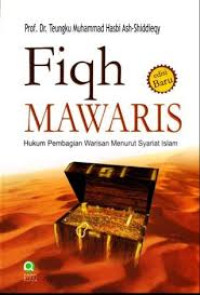Image of Fiqh Mawaris:Hukum Pembagian Warisan Menurut Syariat Islam / Ash-Shiddieqy