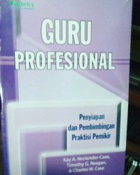 Image of Guru profesional penyiapan dan pembimbingan praktisi pemikir/ Kay A.Norlander-Case