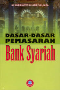 Image of Dasar-dasar pemasaran bank syariah/M.Nur Rianto Al Ariif