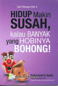 Image of Hidup makin susahkalau banyak yang hobinya bohong/Saiful Hadi El-Sutha