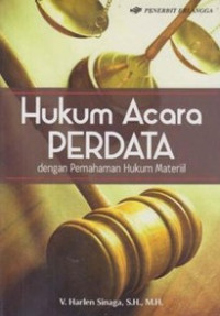 Image of Hukum acara perdata: dengan pemahaman hukum materiil/ Harlen Sinaga