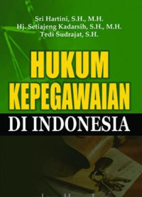 Image of Hukum kepegawaian di Indonesia/Sri Hartini;Setiajeng Kadarsih & Tedi Sudrajat