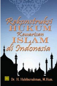 Image of Rekonstruksi hukum kewarisan islam di Indonesia/Habiburrahman