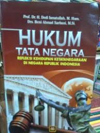 Image of Hukum tata negara: refleksi kehidupan ketatanegaraan di negara republik Indonesia/Dedi Ismatullah