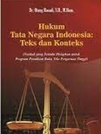 Image of Hukum tata negara indonesia teks dan konteks; naskah yang semula disiapkan untuk program penulisan buku teks perguruan tinggi/ Otong Rosadi