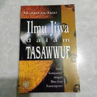 Image of Ilmu Jiwa dalam Tasawuf:Studi Komparatif dengan Ilmu Jiwa Kontemporer = Al Ilmu An-Nafsi Ash-Shufiyah / Amir An-Najar