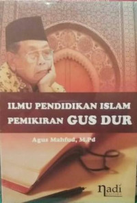 Image of Ilmu pendidikan islam pemikiran gus dur /Agus Mahfud