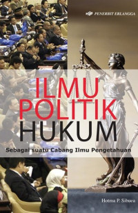 Image of Ilmu politik hukum: ssebagai suatu cabang ilmu pengetahuan/ Hotma P.Sibuea