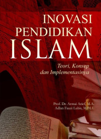 Image of Inovasi pendidikan islam: teori konsep dan implementasinya/ Armani Arief;Adlan Fauzi Lubis