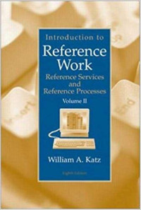 Image of Introduction to refence work volume 2:reference services and reference processes / William A.Katz