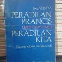 Image of Jalannya peradilan Perancis lebih cepat dari peradilan kita / Lintong Oloan Siahaan