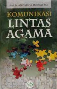 Image of Komunikasi lintas agama/ Asep Saeful Muhtadi