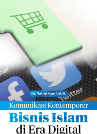 Image of Komunikasi kontemporer bisnis islam di era digital/ Nasrul Syarif