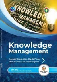Image of Knowledge management: mengintegrasikan digital tools dalam rencana pembelajaran/ Rita Wati;Richardus Eko Indrajit
