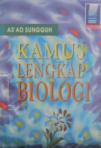 Image of Kamus lengkap biologi / Asad Sungguh