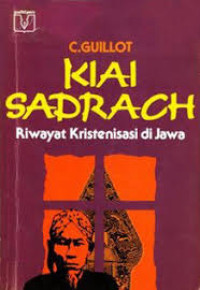 Image of Kiai sadrach: riwayat kristenisasi di Jawa/ C.Guillot