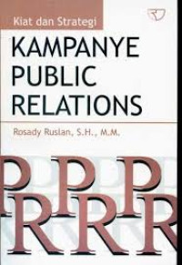 Image of Kiat dan strategi kampanye public relations / Rosady Ruslan