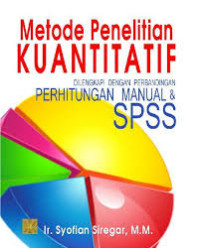 Image of Metode penelitian kuantitatif: dilengkapi dengan perbandingan perhitungan manual & SPSS/Syofian Siregar