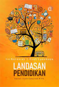 Image of Landasan pendidikan/ Iis Nurasiah;Dyah Lyesmaya