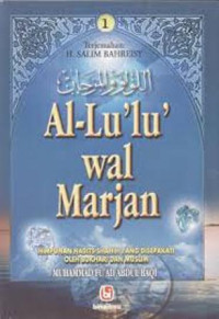 Image of Al-lulu wal marjan: himpunan hadits shahih disepakati oleh bukhari dan muslim jil 1-2/Muhammad Fuad Abdul Baqi;Penerjemah: H. Salim Bahreisy