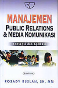 Image of Manajemen public relations dan media komunikasi:Konsepsi dan aplikasi / Rosady Ruslan