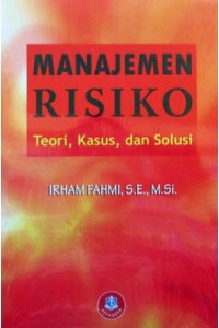 Image of Manajemen Risiko:TeoriKasus Dan Solusi/