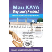 Image of Mau kaya bersedekahlah:untuk semua orang yang mau kaya/Arief Hidayat