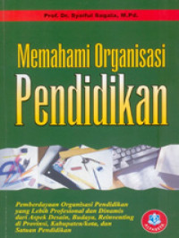 Image of Memahami organisasi pendidikan/Syaiful Sagala
