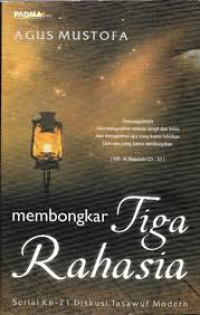 Image of Membongkar tiga rahasia / Agus Mustofa