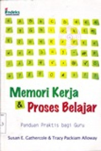 Image of Memori Kerja & Proses Belajar / Susan E.Gathercole & Tracy Packiam Alloway