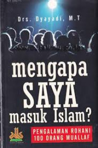 Image of Mengapa saya masuk islam?:pengalaman rohani 100 orang muallaf/
