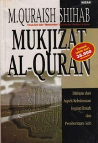 Image of Mukjizat Alquran:Ditinjau dari aspek kebahasaan isyarat ilmiah... / M.Quraish Shihab