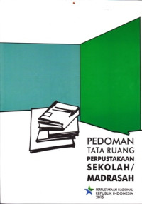 Image of Pedoman tata ruang perpustakaan sekolahmadrasah/ Paramita Atmodiwirjo Et.All