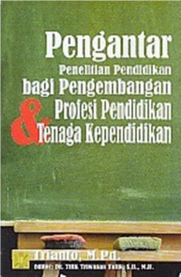Image of Pengantar penelitian pendidikan bagi pengembangan profesi pendidikan & tenaga kependidikan/