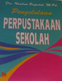 Image of Pengelolaan perpustakaan sekolah/Ibrahim Bafadal