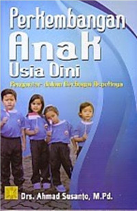 Image of Perkembangan anak usia dini:Pengantar dalam berbagai aspek nya / Ahmad Susanto