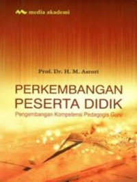 Image of Perkembangan peserta didik: pengembangan kompetensi pedagogis guru/ M.Asrori