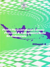 Image of Profil perpustakaan umum propinsi & kabupaten kota se-Indonesia wilayah 4/ R.Rahmat Romadon