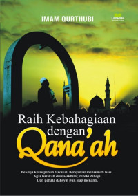 Image of Raih kebahagian dengan qanaah / Imam Qurthubi