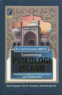 Image of Epistemologi psikologi islam:dialektika pendahuluan psikologi barat dan psikologi islami/