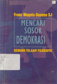 Image of Mencari sosok demokrasi:sebuah telaah filosofis/ Franz Magnis-Suseno